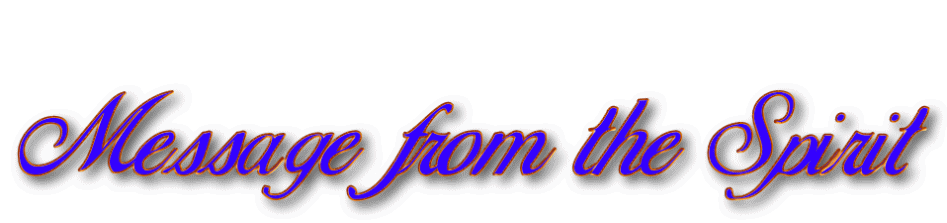 Message from the Spirit