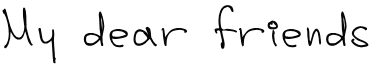 My dear friends