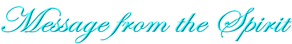 Message from the Spirit